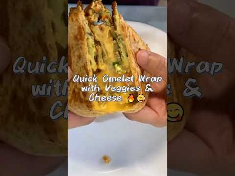 Quick Omelet Wrap with Veggies & Cheese