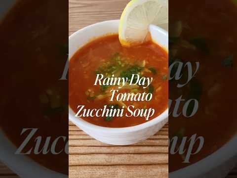 Rainy Day Tomato Zucchini Soup