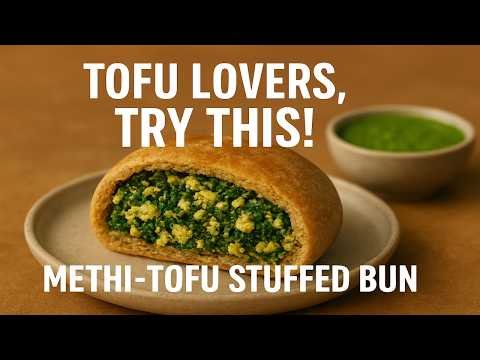 Healthy Methi-Tofu Stuffed Bun